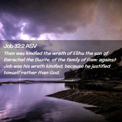 Picture 02 - Job 32:2 ASV - Then was kindled the wrath of Elihu the son of - Bible Verse Picture