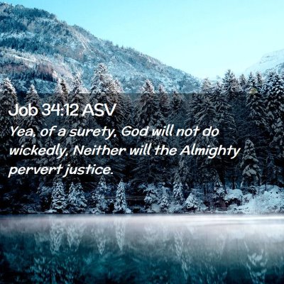 Picture 02 - Job 34:12 ASV - Yea, of a surety, God will not do wickedly, - Bible Verse Picture