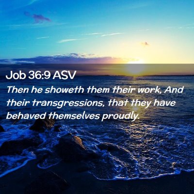 Picture 02 - Job 36:9 ASV - Then he showeth them their work, And their - Bible Verse Picture