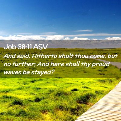 Picture 02 - Job 38:11 ASV - And said, Hitherto shalt thou come, but no - Bible Verse Picture