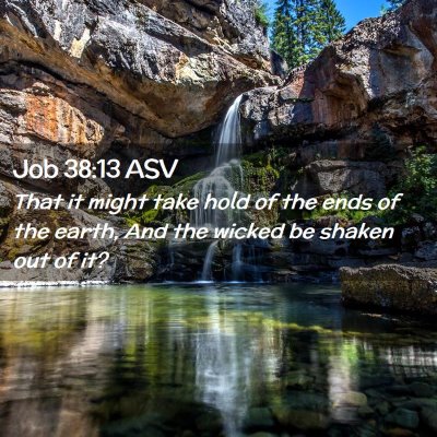 Picture 02 - Job 38:13 ASV - That it might take hold of the ends of the earth, - Bible Verse Picture