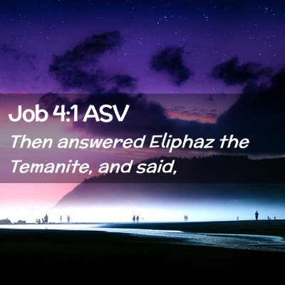 Picture 02 - Job 4:1 ASV - Then answered Eliphaz the Temanite, and - Bible Verse Picture