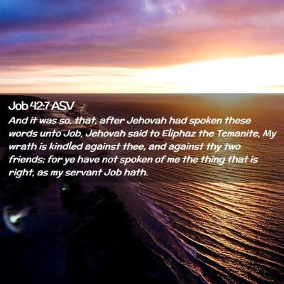Picture 02 - Job 42:7 ASV - And it was so, that, after Jehovah had spoken - Bible Verse Picture