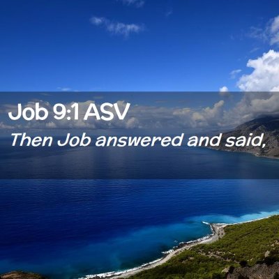 Picture 02 - Job 9:1 ASV - Then Job answered and - Bible Verse Picture