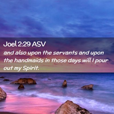 Picture 02 - Joel 2:29 ASV - and also upon the servants and upon the handmaids - Bible Verse Picture