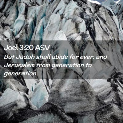 Picture 02 - Joel 3:20 ASV - But Judah shall abide for ever, and Jerusalem - Bible Verse Picture