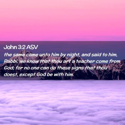 Picture 02 - John 3:2 ASV - the same came unto him by night, and said to him, - Bible Verse Picture