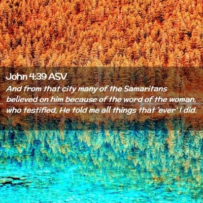 Picture 02 - John 4:39 ASV - And from that city many of the Samaritans - Bible Verse Picture