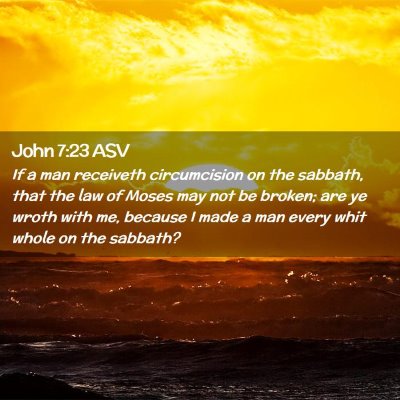 Picture 02 - John 7:23 ASV - If a man receiveth circumcision on the sabbath, - Bible Verse Picture