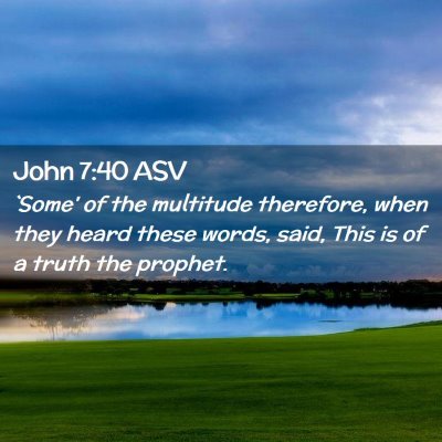 Picture 02 - John 7:40 ASV - `Some' of the multitude therefore, when they - Bible Verse Picture
