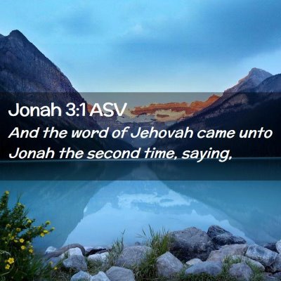 Picture 02 - Jonah 3:1 ASV - And the word of Jehovah came unto Jonah the - Bible Verse Picture