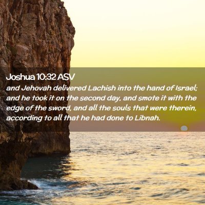 Picture 02 - Joshua 10:32 ASV - and Jehovah delivered Lachish into the hand of - Bible Verse Picture