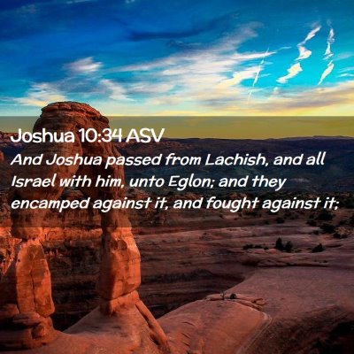 Picture 02 - Joshua 10:34 ASV - And Joshua passed from Lachish, and all Israel - Bible Verse Picture