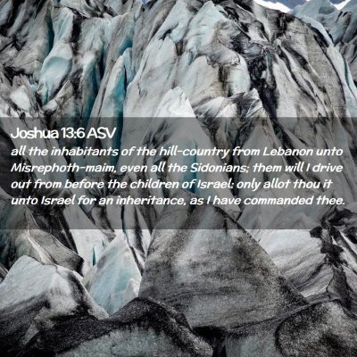 Picture 02 - Joshua 13:6 ASV - all the inhabitants of the hill-country from - Bible Verse Picture