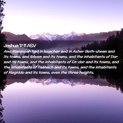 Picture 02 - Joshua 17:11 ASV - And Manasseh had in Issachar and in Asher - Bible Verse Picture