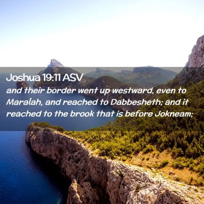 Picture 02 - Joshua 19:11 ASV - and their border went up westward, even to - Bible Verse Picture