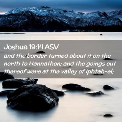 Picture 02 - Joshua 19:14 ASV - and the border turned about it on the north to - Bible Verse Picture