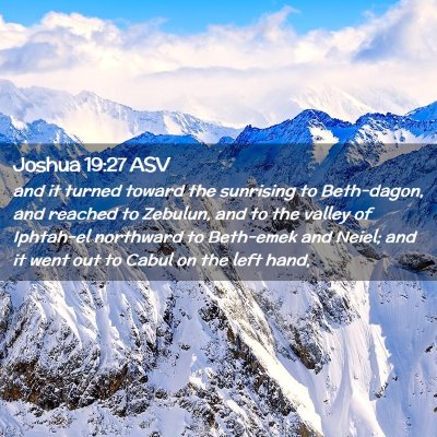 Picture 02 - Joshua 19:27 ASV - and it turned toward the sunrising to Beth-dagon, - Bible Verse Picture