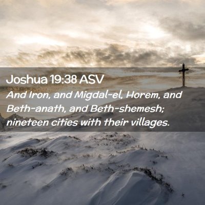 Picture 02 - Joshua 19:38 ASV - And Iron, and Migdal-el, Horem, and Beth-anath, - Bible Verse Picture