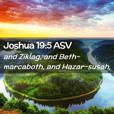Picture 02 - Joshua 19:5 ASV - and Ziklag, and Beth-marcaboth, and - Bible Verse Picture