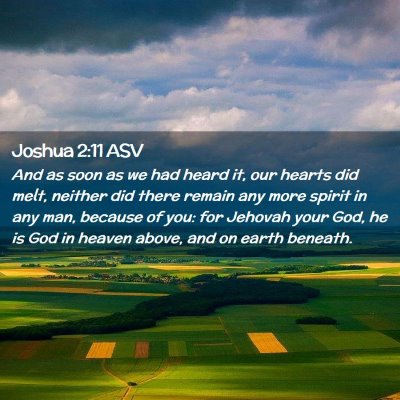 Picture 02 - Joshua 2:11 ASV - And as soon as we had heard it, our hearts did - Bible Verse Picture