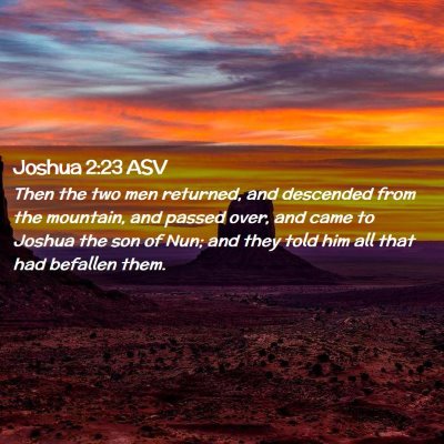 Picture 02 - Joshua 2:23 ASV - Then the two men returned, and descended from the - Bible Verse Picture