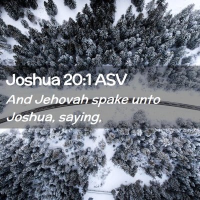 Picture 02 - Joshua 20:1 ASV - And Jehovah spake unto Joshua, - Bible Verse Picture