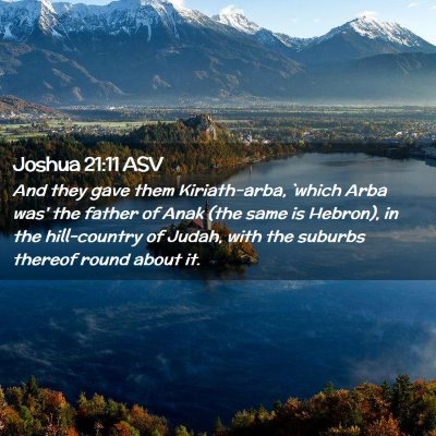 Picture 02 - Joshua 21:11 ASV - And they gave them Kiriath-arba, `which Arba was' - Bible Verse Picture