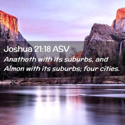 Picture 02 - Joshua 21:18 ASV - Anathoth with its suburbs, and Almon with its - Bible Verse Picture