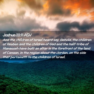 Picture 02 - Joshua 22:11 ASV - And the children of Israel heard say, Behold, the - Bible Verse Picture