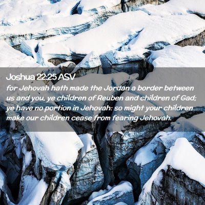 Picture 02 - Joshua 22:25 ASV - for Jehovah hath made the Jordan a border between - Bible Verse Picture