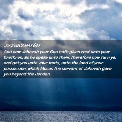 Picture 02 - Joshua 22:4 ASV - And now Jehovah your God hath given rest unto - Bible Verse Picture