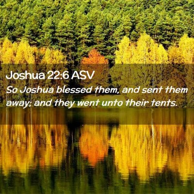Picture 02 - Joshua 22:6 ASV - So Joshua blessed them, and sent them away; and - Bible Verse Picture
