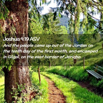 Picture 02 - Joshua 4:19 ASV - And the people came up out of the Jordan on the - Bible Verse Picture