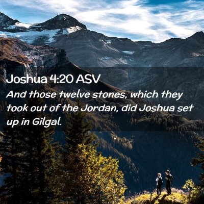 Picture 02 - Joshua 4:20 ASV - And those twelve stones, which they took out of - Bible Verse Picture