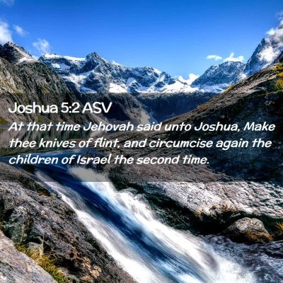 Picture 02 - Joshua 5:2 ASV - At that time Jehovah said unto Joshua, Make thee - Bible Verse Picture