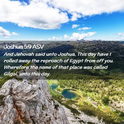 Picture 02 - Joshua 5:9 ASV - And Jehovah said unto Joshua, This day have I - Bible Verse Picture