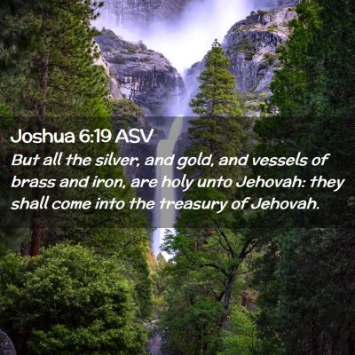Picture 02 - Joshua 6:19 ASV - But all the silver, and gold, and vessels of - Bible Verse Picture