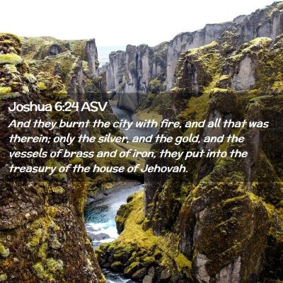 Picture 02 - Joshua 6:24 ASV - And they burnt the city with fire, and all that - Bible Verse Picture