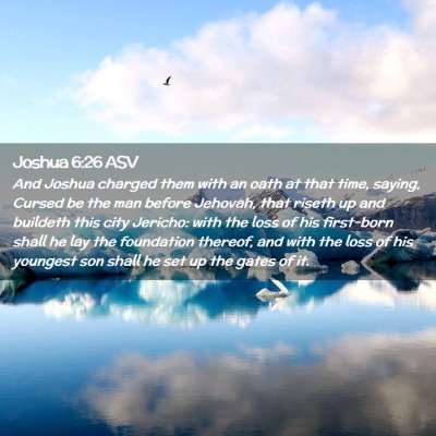 Picture 02 - Joshua 6:26 ASV - And Joshua charged them with an oath at that - Bible Verse Picture