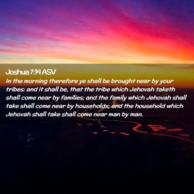 Picture 02 - Joshua 7:14 ASV - In the morning therefore ye shall be brought near - Bible Verse Picture