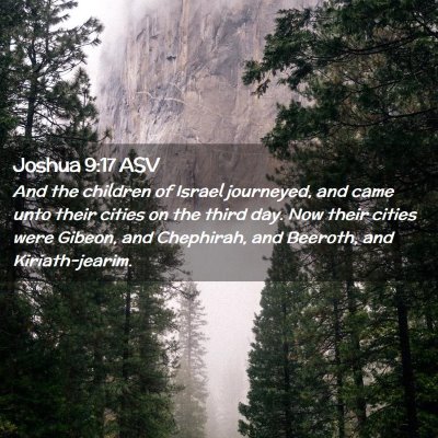 Picture 02 - Joshua 9:17 ASV - And the children of Israel journeyed, and came - Bible Verse Picture