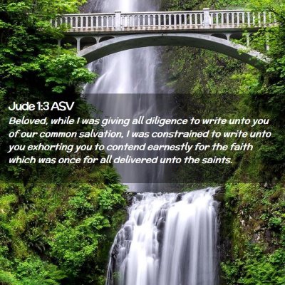 Picture 02 - Jude 1:3 ASV - Beloved, while I was giving all diligence to - Bible Verse Picture