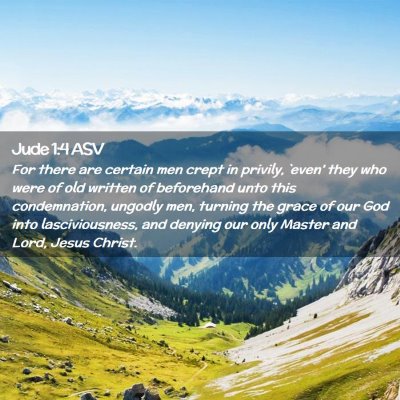 Picture 02 - Jude 1:4 ASV - For there are certain men crept in privily, - Bible Verse Picture