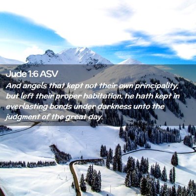 Picture 02 - Jude 1:6 ASV - And angels that kept not their own principality, - Bible Verse Picture