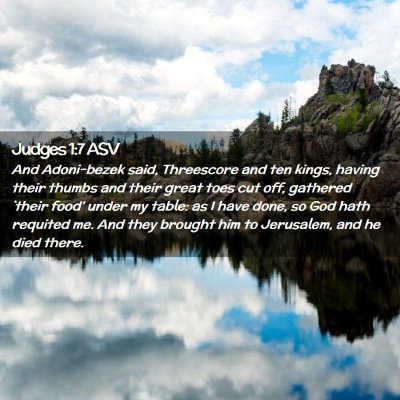 Picture 02 - Judges 1:7 ASV - And Adoni-bezek said, Threescore and ten kings, - Bible Verse Picture