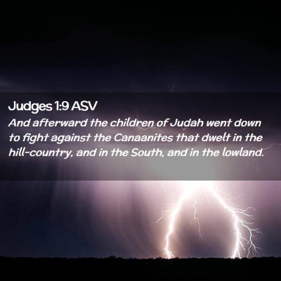 Picture 02 - Judges 1:9 ASV - And afterward the children of Judah went down to - Bible Verse Picture