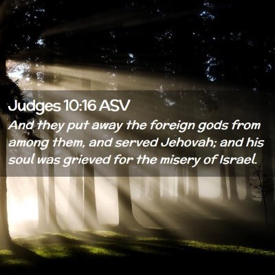 Picture 02 - Judges 10:16 ASV - And they put away the foreign gods from among - Bible Verse Picture