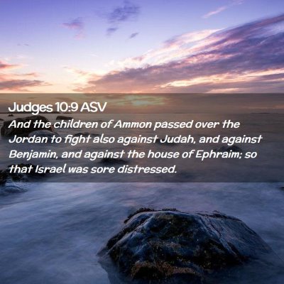 Picture 02 - Judges 10:9 ASV - And the children of Ammon passed over the Jordan - Bible Verse Picture
