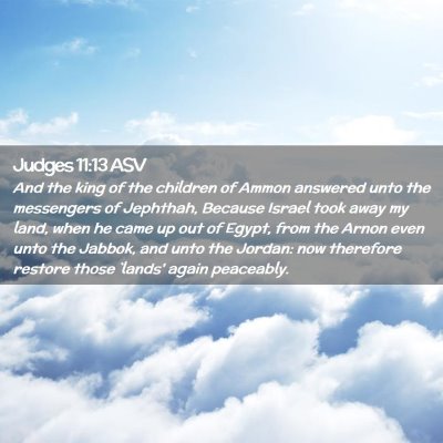 Picture 02 - Judges 11:13 ASV - And the king of the children of Ammon answered - Bible Verse Picture